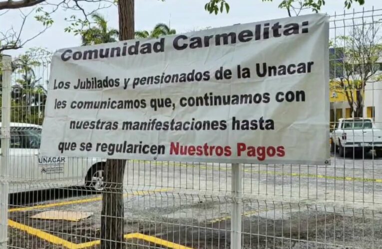 La Unacar debe siete quincenas a trabajadores jubilados (Campeche)