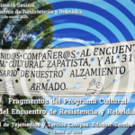 Ecos de la Primera Sesión de los Encuentros de Resistencia y Rebeldía. Diciembre 2024 y 1-2 de enero 2025.  Fragmentos del Programa Cultural del Encuentro de Resistencia y Rebeldía